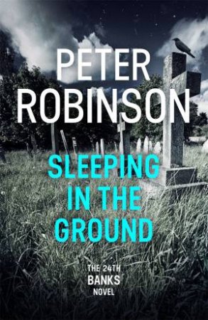 Sleeping In The Ground by Peter Robinson