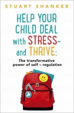 Help Your Child Deal With Stress And Thrive
