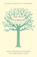 Being Human How To Become The Person You Were Meant To Be