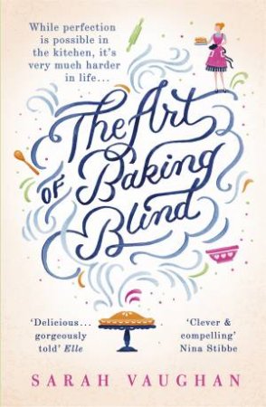 The Art of Baking Blind by Sarah Vaughan