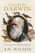 Charles Darwin Victorian Mythmaker