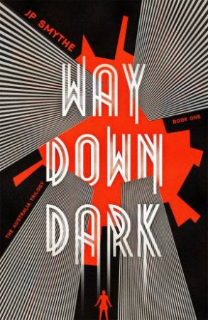 Way Down Dark by James P. Smythe