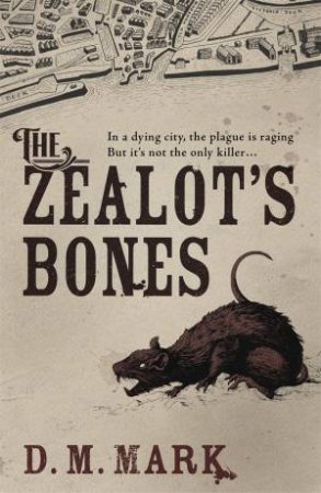 The Zealot's Bones by D.M. Mark