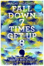 Fall Down Seven Times Get Up Eight A Young Mans Voice From The Silence Of Autism
