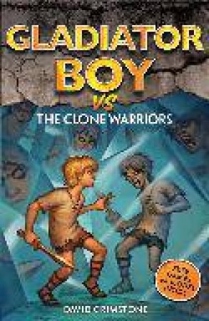 Gladiator Boy 14 vs The Clone Warriors by David Grimstone