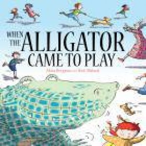 When the Alligator Came to Play by Mara Bergman