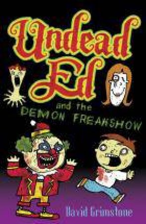 Undead Ed and the Demon Freakshow by David Grimstone