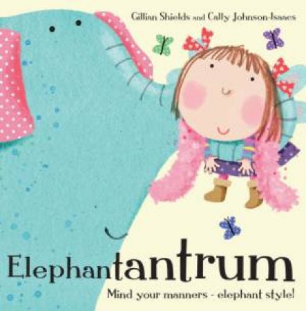 Elephantantrum! by Gillian Shields