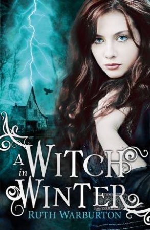 A Witch in Winter by Ruth Warburton