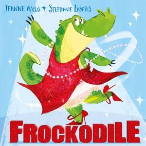 Frockodile by Jeanne Willis & Stephanie Laberis