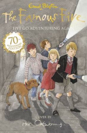 Five Go Adventuring Again (70th Anniversary Edition) by Enid Blyton