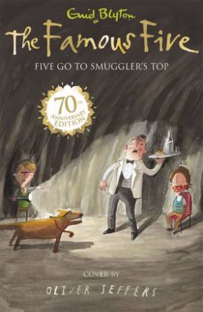 Five Go To Smuggler's Top (70th Anniversary Edition) by Enid Blyton