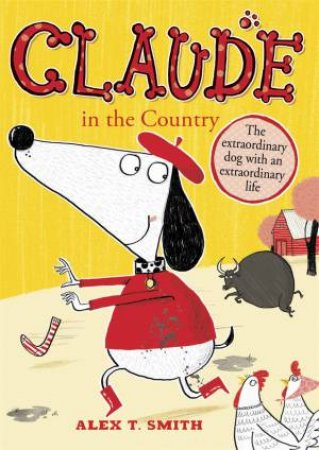 Claude In The Country by Alex T Smith