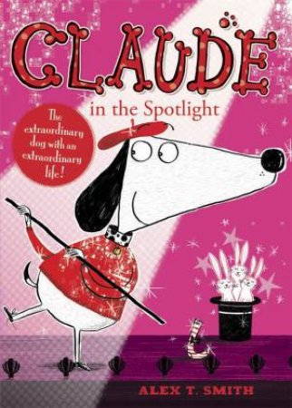 Claude In The Spotlight by Alex T Smith
