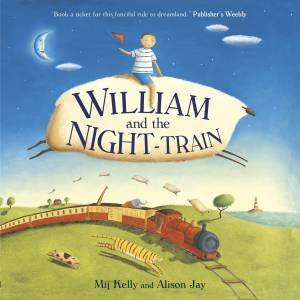 William And The Night-Train by Mij Kelly