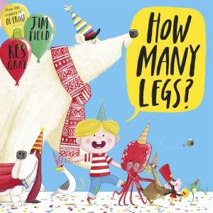 How Many Legs? by Kes Gray