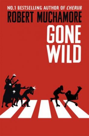 Gone Wild by Robert Muchamore