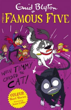 When Timmy Chased the Cat by Enid Blyton & Jamie Littler