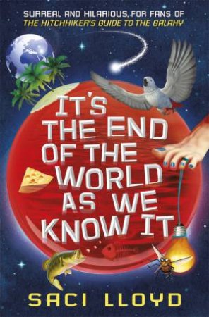 It's the End of the World as We Know It by Saci Lloyd