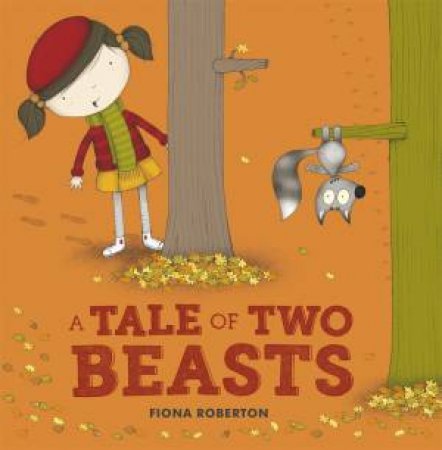 A Tale of Two Beasts by Fiona Roberton