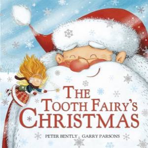 Tooth Fairy's Christmas by Peter Bently & Garry Parsons