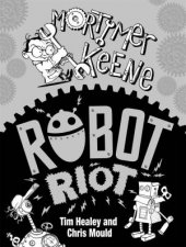 Mortimer Keene Robot Riot