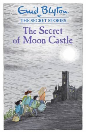 The Secret of Moon Castle by Enid Blyton