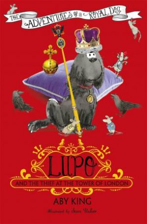Lupo and the Thief at the Tower of London by Aby King