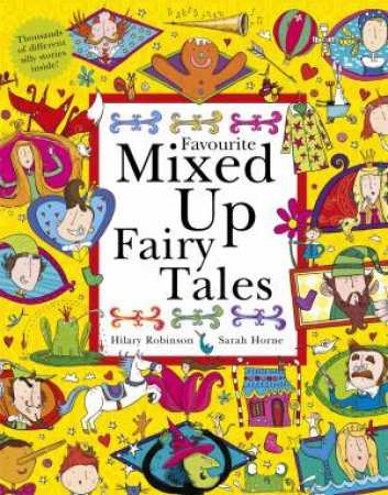Favourite Mixed Up Fairy Tales by Hilary Robinson & Sarah Horne