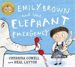 Emily Brown and the Elephant Emergency by Cressida Cowell & Neal Layton
