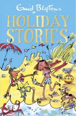Enid Blyton's Holiday Stories by Enid Blyton