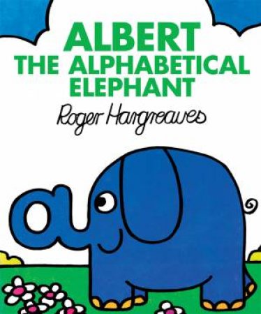 Albert The Alphabetical Elephant by Roger Hargreaves