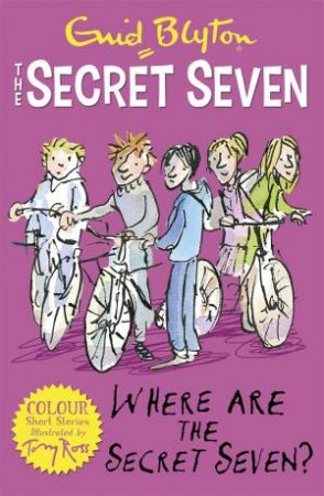 Where Are The Secret Seven? by Enid Blyton