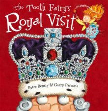 The Tooth Fairy And The Royal Visit