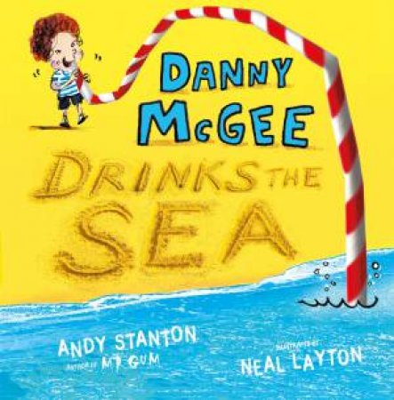 Danny McGee Drinks The Sea by Andy Stanton & Neal Layton