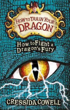 How to Fight a Dragon's Fury by Cressida Cowell