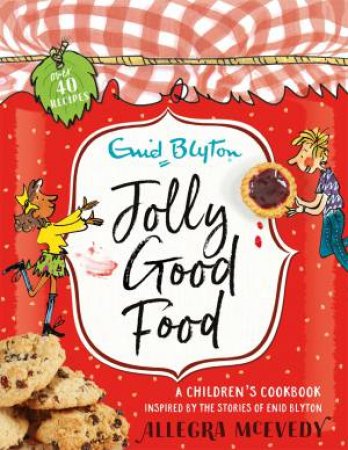 Jolly Good Food by Enid Blyton & Allegra McEvedy