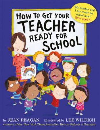How To Get Your Teacher Ready For School by Jean Reagan
