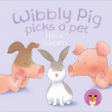 Wibbly Pig Picks A Pet