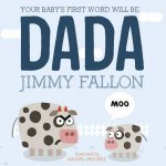 Your Babys First Word Will Be Dada