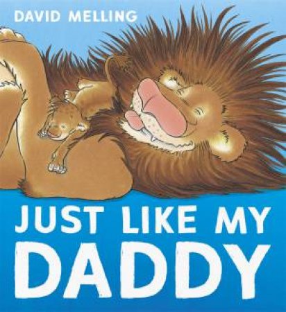 Just Like My Dad by David Melling
