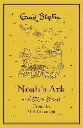 Noah's Ark And Other Bible Stories by Enid Blyton