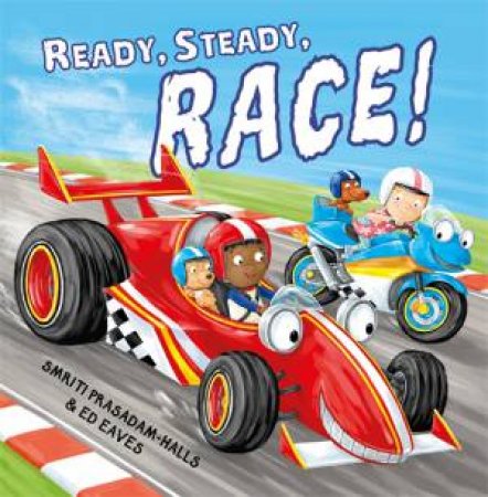 Ready Steady Race by Smriti Prasadam-Halls & Edward Eaves