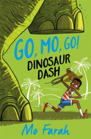 Go Mo Go: Dinosaur Dash! by Mo Farah & Kes Gray & Marta Kissi