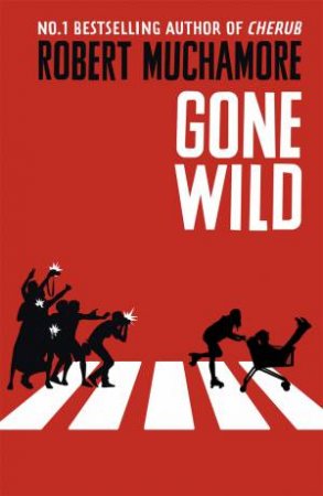 Gone Wild by Robert Muchamore