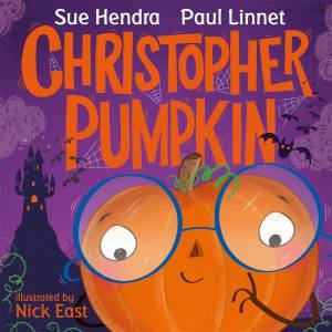 Christopher Pumpkin by Sue Hendra & Paul Linnet & Nick East