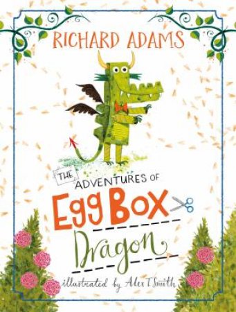 The Adventures Of Egg Box Dragon by Richard Adams & Alex T. Smith