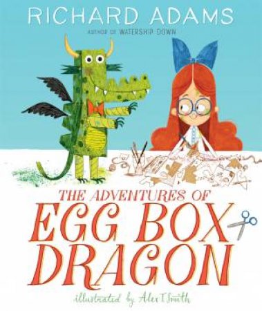 The Adventures Of Egg Box Dragon by Richard Adams & Alex T. Smith