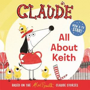 Claude: All About Keith by Alex T. Smith
