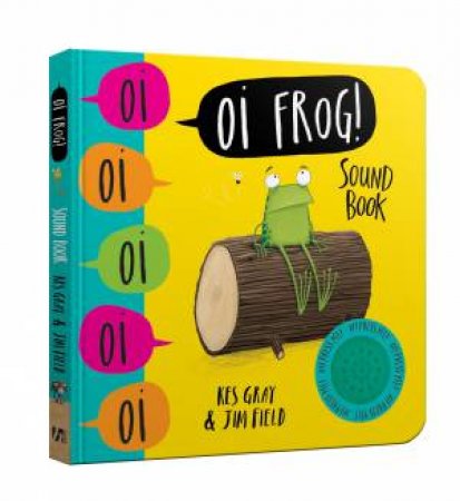 Oi Frog! Sound Book by Kes Gray & Jim Field